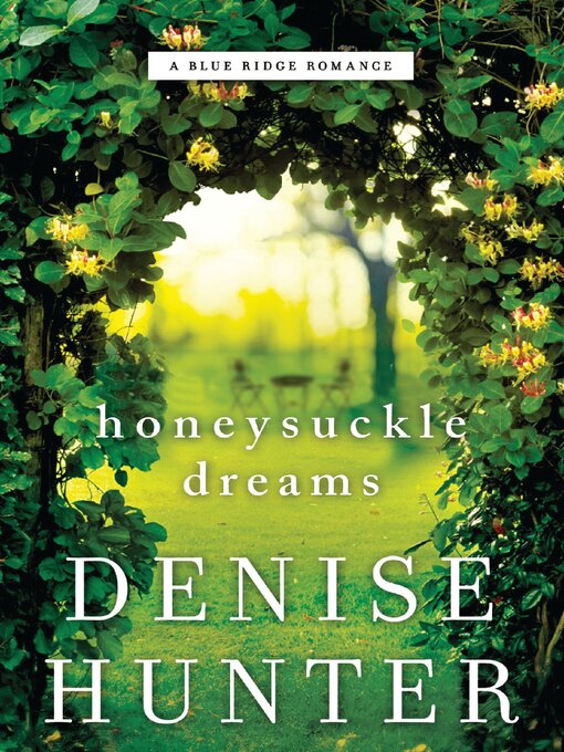 Title details for Honeysuckle Dreams by Denise Hunter - Wait list
